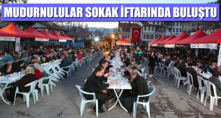MUDURNULULAR SOKAK İFTARINDA BULUŞTU