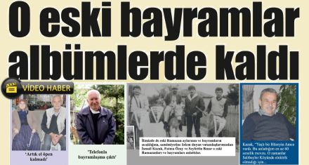 Onlar gençken bayramlar neşeliydi