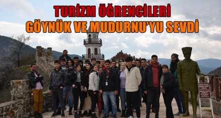 TURİZM ÖĞRENCİLERİ GÖYNÜK VE MUDURNU'YU SEVDİ