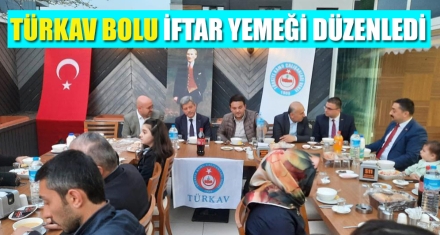 TÜRKAV BOLU İFTAR YEMEĞİ DÜZENLEDİ
