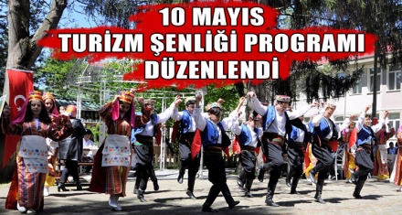 10 MAYIS TURİZM ŞENLİĞİ PROGRAMI DÜZENLENDİ