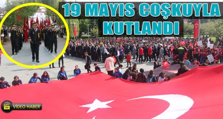 19 MAYIS COŞKUYLA KUTLANDI