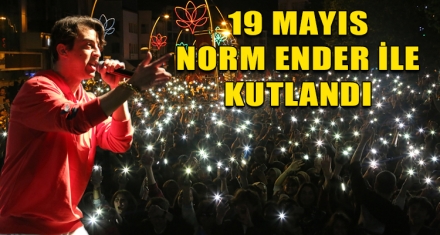 19 MAYIS NORM ENDER İLE KUTLANDI