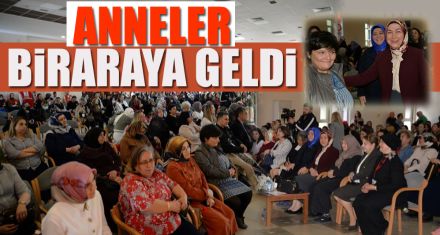 ANNELER BİRARAYA GELDİ