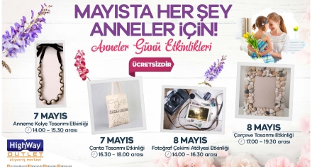 ANNELERE İLK HEDİYE HIGHWAY'DE!