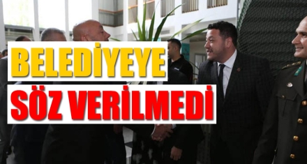 BELEDİYEYE SÖZ VERİLMEDİ