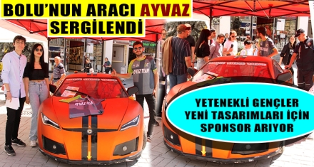 BOLU'NUN ARACI AYVAZ SERGİLENDİ