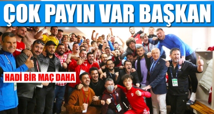 ÇOK PAYIN VAR BAŞKAN