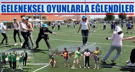 GELENEKSEL OYUNLARLA EĞLENDİLER