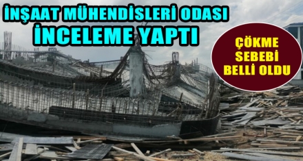 İNŞAAT MÜHENDİSLERİ ODASI İNCELEME YAPTI