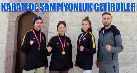 KARATEDE ŞAMPİYONLUK GETİRDİLER