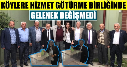 KÖYLERE HİZMET GÖTÜRME BİRLİĞİNDE GELENEK DEĞİŞMEDİ