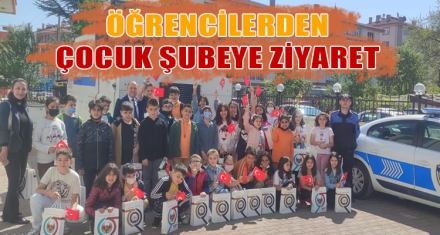 ÖĞRENCİLERDEN ÇOCUK ŞUBEYE ZİYARET 