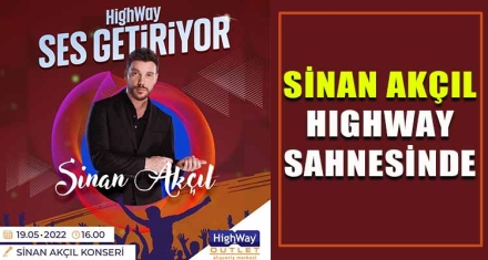 SİNAN AKÇIL HIGHWAY SAHNESİNDE