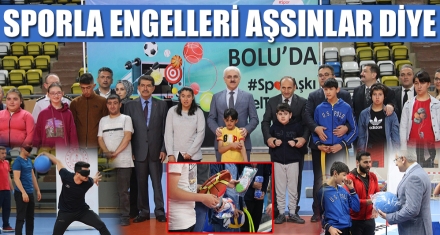 SPORLA ENGELLERİ AŞSINLAR DİYE