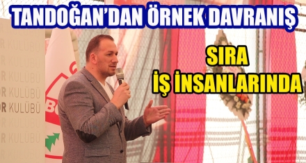 TANDOĞAN'DAN ÖRNEK DAVRANIŞ 