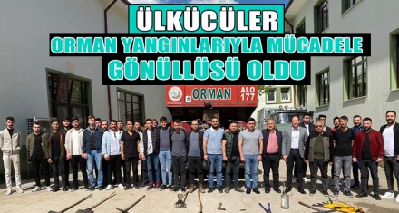 ÜLKÜCÜLER ORMAN YANGINLARIYLA MÜCADELE GÖNÜLLÜSÜ OLDU