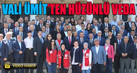 VALİ ÜMİT'TEN HÜZÜNLÜ VEDA