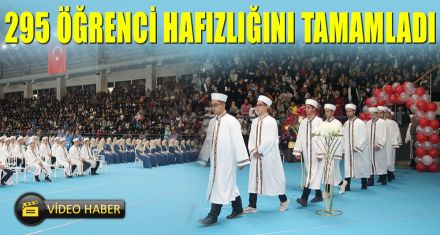 295 ÖĞRENCİ HAFIZLIĞINI TAMAMLADI