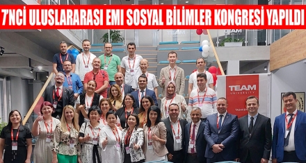 7'NCİ ULUSLARARASI EMI SOSYAL BİLİMLER KONGRESİ YAPILDI