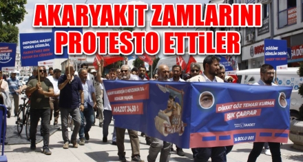 AKARYAKIT ZAMLARINI PROTESTO ETTİLER