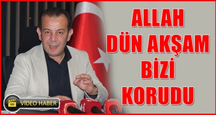 ALLAH DÜN AKŞAM BİZİ KORUDU