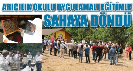 ARICILIK OKULU UYGULAMALI EĞİTİMLE SAHAYA DÖNDÜ