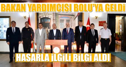BAKAN YARDIMCISI BOLU'YA GELDİ
