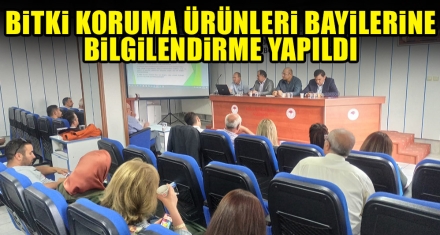 BİTKİ KORUMA ÜRÜNLERİ BAYİLERİNE BİLGİLENDİRME YAPILDI