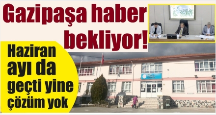 Gazipaşa belirsizliği sürüyor