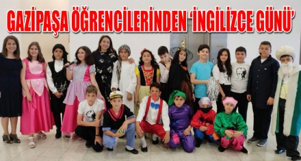 GAZİPAŞA ÖĞRENCİLERİNDEN ‘İNGİLİZCE GÜNÜ'