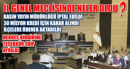 İL GENEL MECLİSİNDE NELER OLDU?