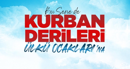 KURBANLARINIZI ÜLKÜ OCAKLARINA VERİN GÖNLÜNÜZ RAHAT OLSUN