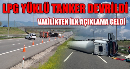 LPG YÜKLÜ TANKER DEVRİLDİ