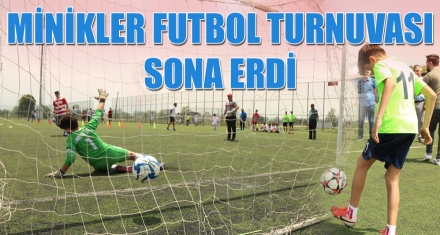 MİNİKLER FUTBOL TURNUVASI SONA ERDİ