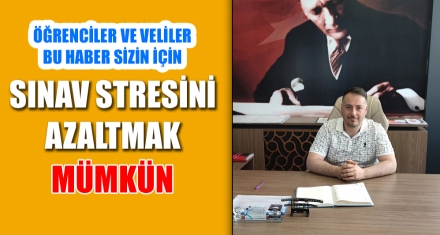 SINAV STRESİNİ AZALTMAK MÜMKÜN