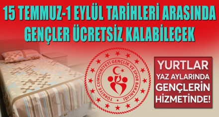 15 TEMMUZ-1 EYLÜL TARİHLERİ ARASINDA GENÇLER ÜCRETSİZ KALABİLECEK