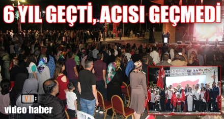 15 TEMMUZ ŞEHİTLERİ ANILDI