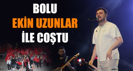 BOLU EKİN UZUNLAR İLE COŞTU