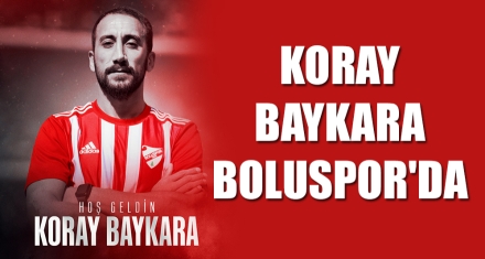 KORAY BAYKARA BOLUSPOR'DA