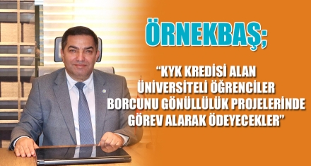 ÖRNEKBAŞ; KYK BORCU HAKKINDA KONUŞTU