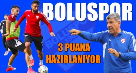 BOLUSPOR 3 PUANA HAZIRLANIYOR