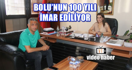 BOLU'YU YENİDEN İMAR EDİYORLAR 
