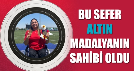 BU SEFER ALTIN MADALYANIN SAHİBİ OLDU