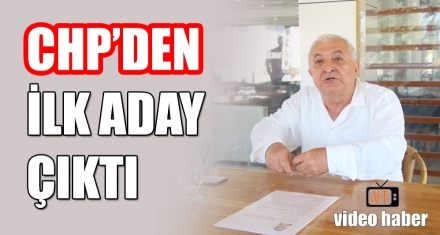 CHP'DEN İLK ADAY ÇIKTI