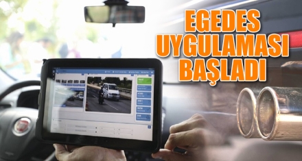 EGEDES UYGULAMASI BAŞLADI