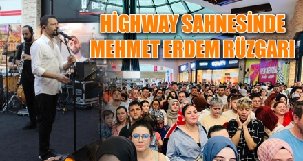 HİGHWAY SAHNESİNDE MEHMET ERDEM RÜZGARI