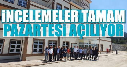 İNCELEMELER TAMAM, PAZARTESİ AÇILIYOR