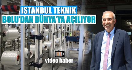 İSTANBUL TEKNİK BOLU'DAN DÜNYA'YA AÇILIYOR