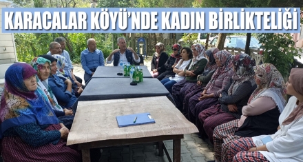 KARACALAR KÖYÜ'NDE KADIN BİRLİKTELİĞİ